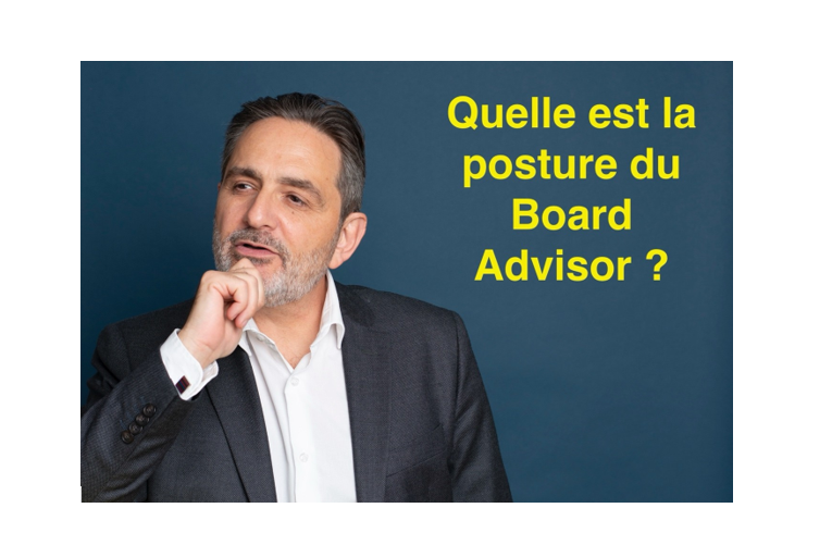Quelle est la posture du Board Advisor ?