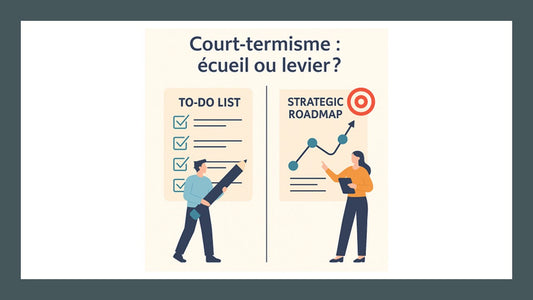 Court-termisme : un écueil stratégique ou un levier d’agilité ?